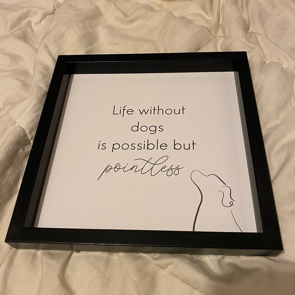 “Life Without Dogs is Possible but Pointless” sign